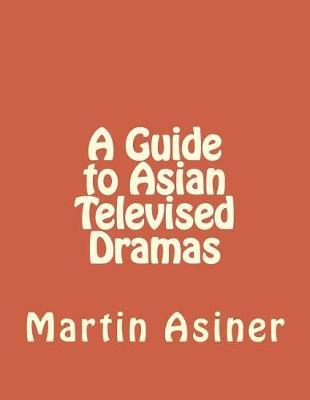 A Guide to Asian Televised Dramas
