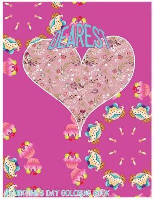 Dearest: Valentine's Day Coloring Book