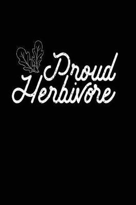Proud Herbivore: Lined Notebook Journal to Write in