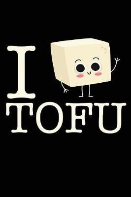 I Tofu: Lined Notebook Journal To Write In