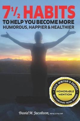7 1/2 Habits To Help You Become More Humorous, Happier & Healthier