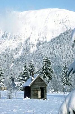 Journal Mountain Cabin in the Snow: (notebook, Diary, Blank Book)