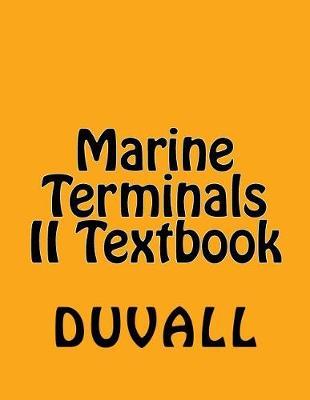 Marine Terminals II Textbook: Specialized Terminals Personal Protection Terminal Facilities Related Terminal Operations and Equipment