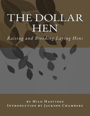 The Dollar Hen: Raising and Breeding Laying Hens