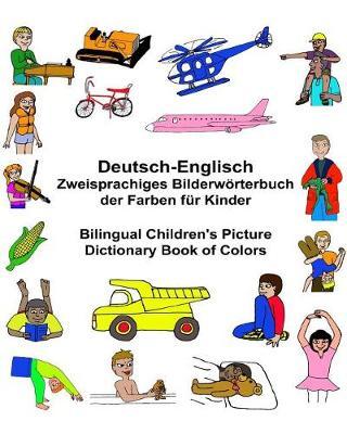 Deutsch-Englisch Zweisprachiges Bilderwörterbuch der Farben für Kinder Bilingual Children's Picture Dictionary Book of Colors