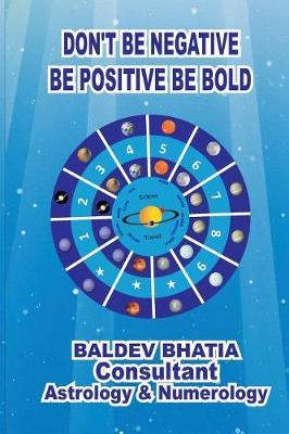 Don't Be Negative: Be Positive Be Bold