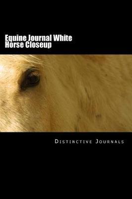 Equine Journal White Horse Closeup: (Notebook, Diary, Blank Book)