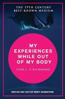My Experiences While Out of the Body