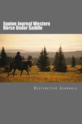 Equine Journal Western Horse Under Saddle: (Notebook, Diary, Blank Book)