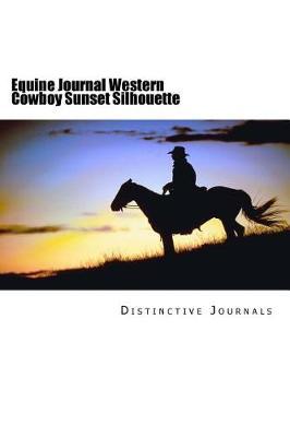 Equine Journal Western Cowboy Sunset Silhouette: (Notebook, Diary, Blank Book)