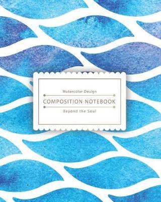 Composition Notebook: Blue Ocean Wave Composition Notebook for Study - The Best Size to Take Notes