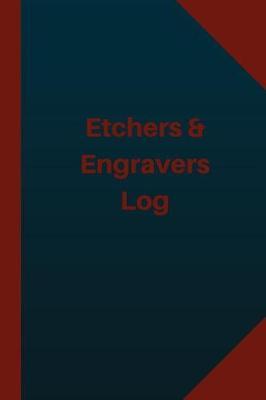 Etchers & Engravers Log (Logbook, Journal - 124 pages 6x9 inches): Etchers & Engravers Logbook (Blue Cover, Medium)