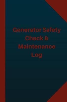 Generator Safety Check & Maintenance Log (Logbook, Journal - 124 pages 6x9 inche: Generator Safety Check & Maintenance Logbook (Blue Cover, Medium)