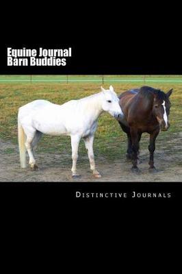 Equine Journal Barn Buddies: (notebook, Diary, Blank Book)
