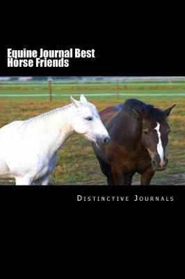 Equine Journal Best Horse Friends: (Notebook, Diary, Blank Book)