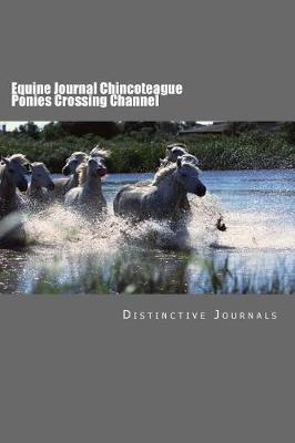 Equine Journal Chincoteague Ponies Crossing Channel: (notebook, Diary, Blank Book)