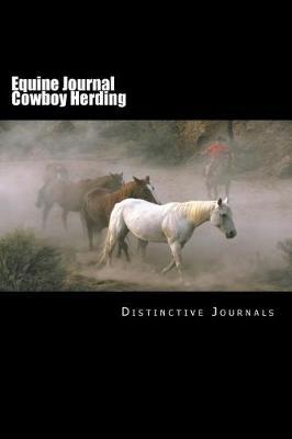 Equine Journal Cowboy Herding: (Notebook, Diary, Blank Book)