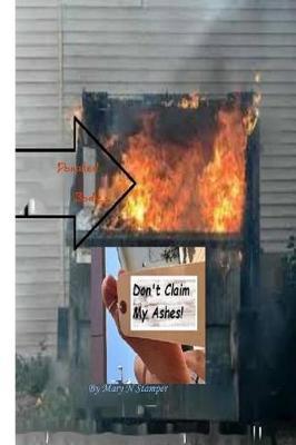 Don't Claim My Ashes!: -Pit-Bulls, Coffee, Courts & Hospitals!-