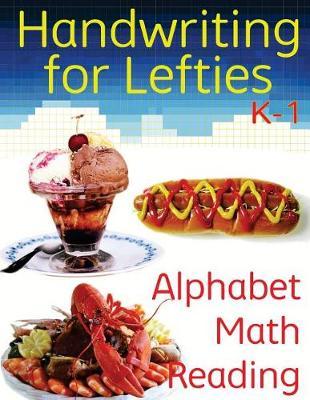 Handwriting For Lefties: Alphabet, Math, Reading