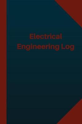 Electrical Engineering Log (Logbook, Journal - 124 pages 6x9 inches): Electrical Engineering Logbook (Blue Cover, Medium)