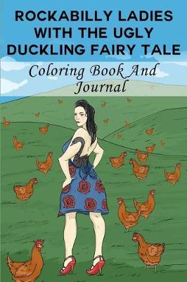 Rockabilly Ladies With The Ugly Duckling Fairy Tale Coloring Book: Adult Coloring Book Just For Fun