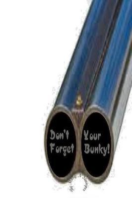 Don't Forget Your Bunky!: -Wanna Be a Drunk Driver When You Grow Up?-