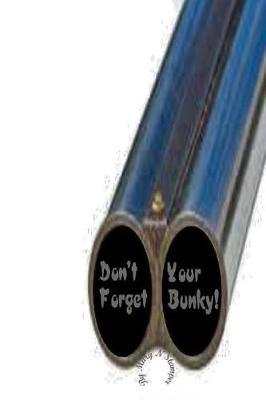 Don't Forget Your Bunky!: Letters to Prisons to Bank Robber Jesse James!