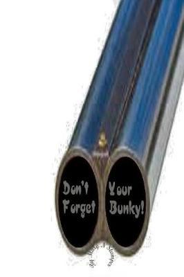 Don't Forget Your Bunky!: Homeless, But Politically Correct!