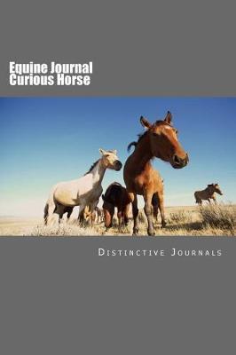 Equine Journal Curious Horse: (Notebook, Diary, Blank Book)