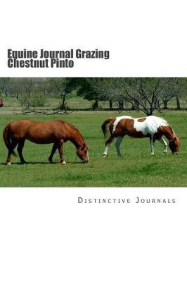 Equine Journal Grazing Chestnut Pinto: (Notebook, Diary, Blank Book)