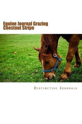 Equine Journal Grazing Chestnut Stripe: (Notebook, Diary, Blank Book)