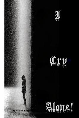 I Cry Alone!: -Pit-Bulls, Coffee, Courts & Hospitals!-