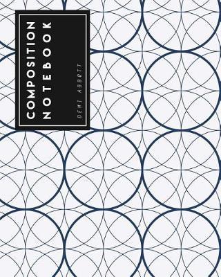 Composition Notebook: (8.5 X 11 Large) the Journal for School & Teacher & Officer: Minimal Geometric Design