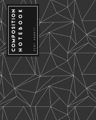 Composition Notebook: (8.5 X 11 Large) the Journal for School & Teacher & Officer: Black Geometric Design