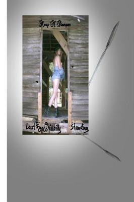 Last Inbred Hillbilly Standing!: -Letters to Prisons to Bank Robbers Jesse James, Micky & Mike!-