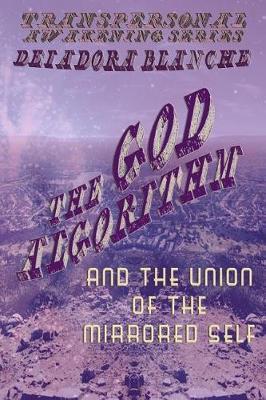 The God Algorithm and the Union of the Mirrored Self