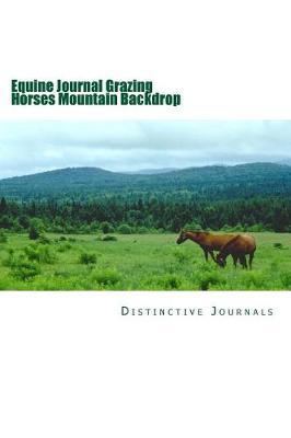 Equine Journal Grazing Horses Mountain Backdrop: (Notebook, Diary, Blank Book)