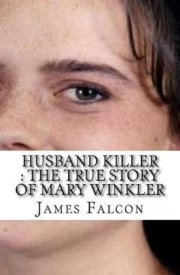Husband Killer: The True Story of Mary Winkler