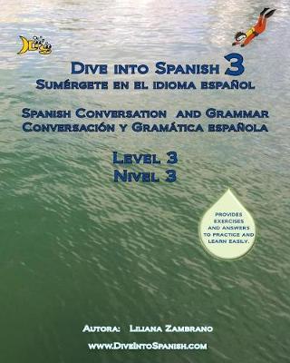 Dive Into Spanish 3: Spanish Conversation and Grammar Level 3