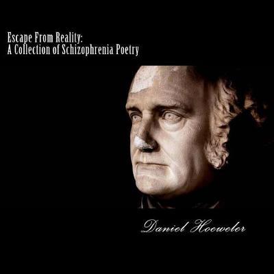 Escape From Reality: A Collection of Schizophrenia Poetry