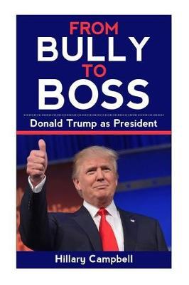 Donald Trump: From Bully To Boss