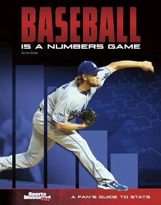 Baseball Is a Numbers Game: A Fan's Guide to STATS
