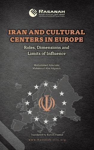Iran and Cultural Centers in Europe: Roles, Dimensions and Limits of Influence