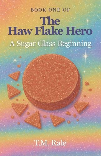 The Haw Flake Hero: A Sugar Glass Beginning