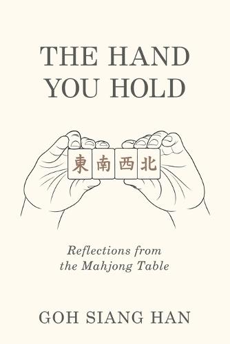 The Hand You Hold: Reflections from the Mahjong Table