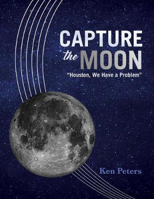 Capture the Moon: ""Houston, We Have a Problem""