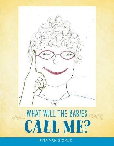 What Will The Babies Call Me?