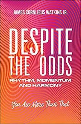 Despite the Odds: Rhythm, Momentum and Harmony