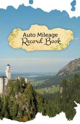 Auto Mileage Record Book: 50 Pages, 5.5 X 8.5 French Chateau
