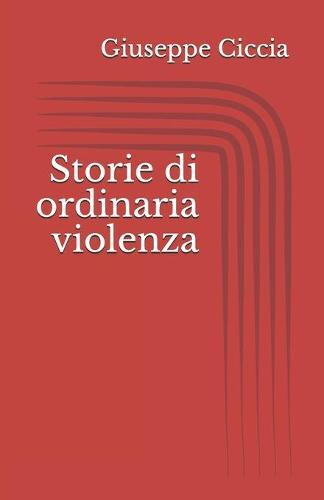 Storie di ordinaria violenza